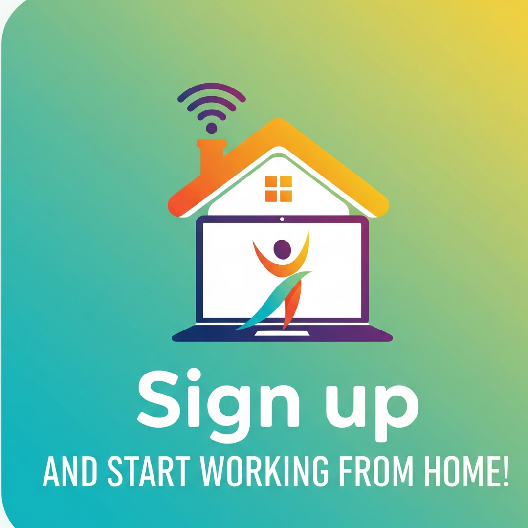 Sign up and start working from home!