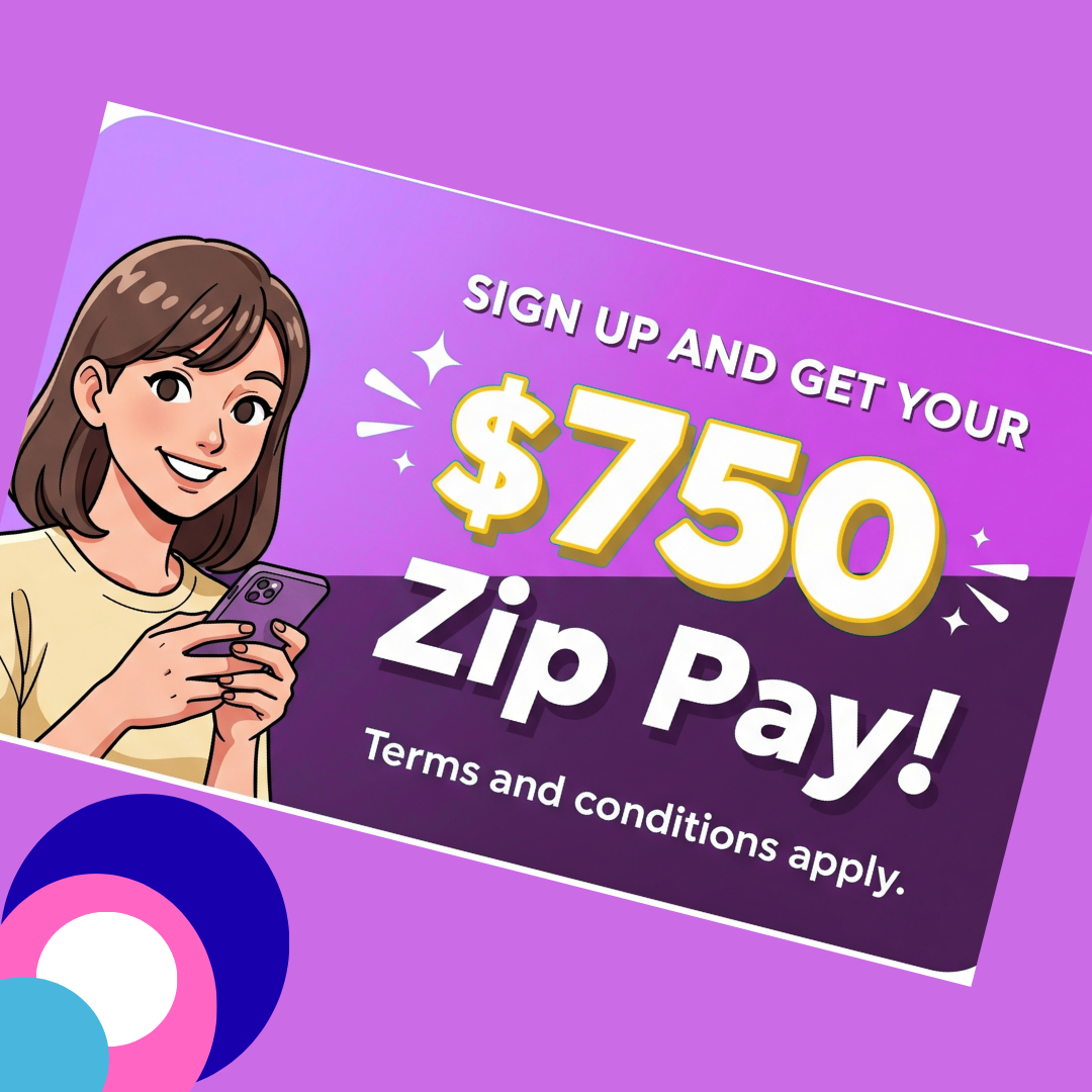 Sign up and get your $750 Zip Pay!